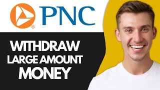 How to Withdraw Large Amount of Money from PNC Bank (Best Method)