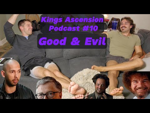 Kings Ascension Podcast #10 - Good & Evil W/@EricBlack123
