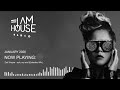 I Am House Radio January 2026