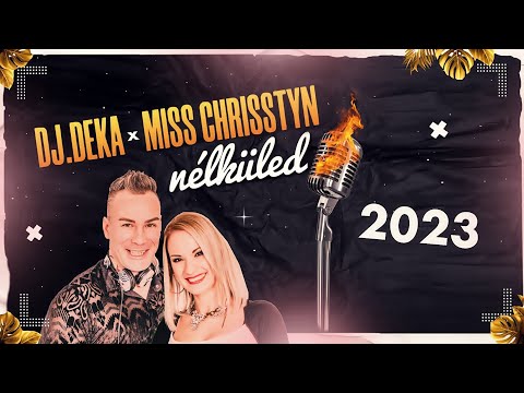 DJ Deka Feat. Miss Chrisstyn - Nélküled 2023 (Club Edit Mix)