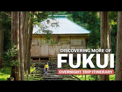 探索更多福井 | 過夜旅行路線 (Discovering MORE of Fukui | Overnight Trip Itinerary)