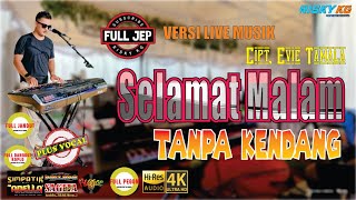 Download lagu SELAMAT MALAM TANPA KENDANG VERSI LIVE MUSIK PLUS JEP DANGDUT PEGON SIMPATIK JANDUT mp3