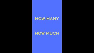 How many How much