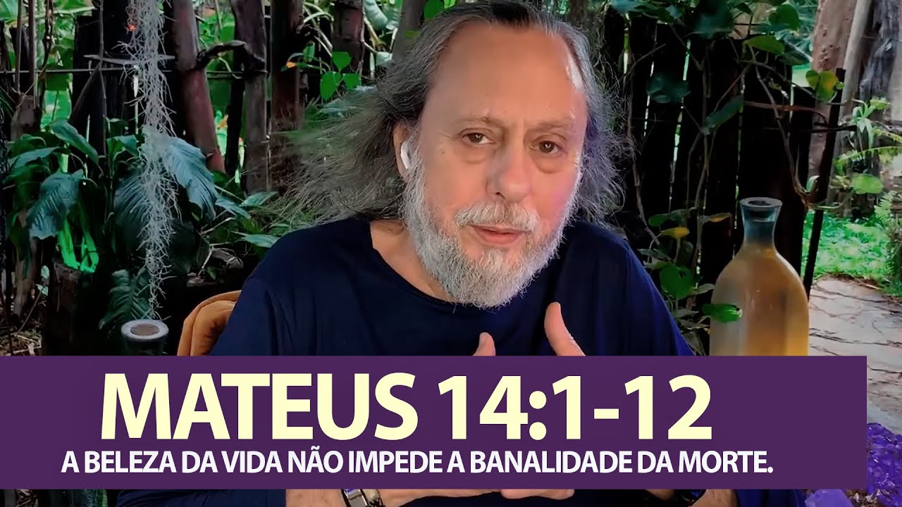 Mateus 14:1-12 - A beleza da vida não impede a banalidade da morte.