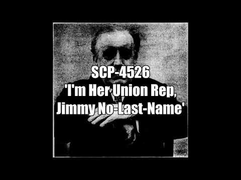 SCP - 4526 'I'm Her Union Rep, Jimmy No-Last-Name'