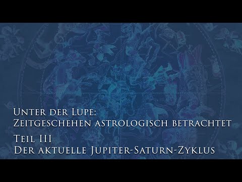 Zeitgeschehen astrologisch betrachtet - Der aktuelle Jupiter-Saturn-Zyklus