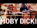 MOBY DICK THE ROYAL ALBERT HALL VERSION
