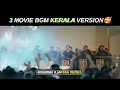 3 Movie Bgm Kerala Version Memes 3 Movie Songs