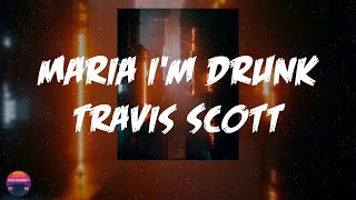 Travis Scott - Maria I&#39;m Drunk (feat. Justin Bieber &amp; Young Thug) (Lyrics Video)