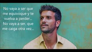 Pablo Alborán- No Vaya A Ser -Letra-