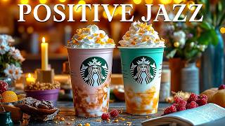 Positive Jazz ☕ Happy Bossa Nova Piano And Sweet Morning Jazz Coffee Music in the June to Relax