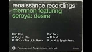 Memnon featuring Seroya - Desire (Jondi & Spesh Remix) (2000)