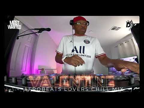 VALENTINE AFROBEATS CHILL MIX FT FOLA, ASAKE, WIZKID, DAVIDO, KIZZ DANIEL, SIMI, ADEKULE GOLD & MORE