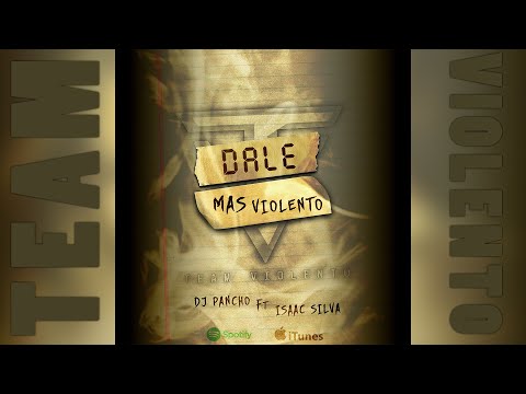 #TeamViolento Dale Más Violento Isaac Silva Dj Pancho