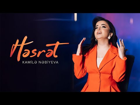 Kamilə Nəbiyeva — Həsrət (Rəsmi Musiqi Videosu)