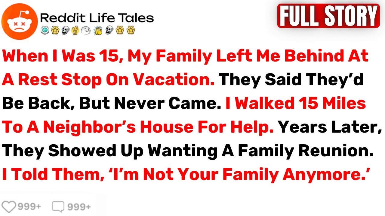 When I Was 15, My Family Left Me Behind At A Rest Stop On Vacation... - Best Reddit Stories