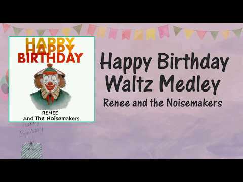 Happy Birthday Waltz Medley (Lyric Video) - Renee and the Noisemakers