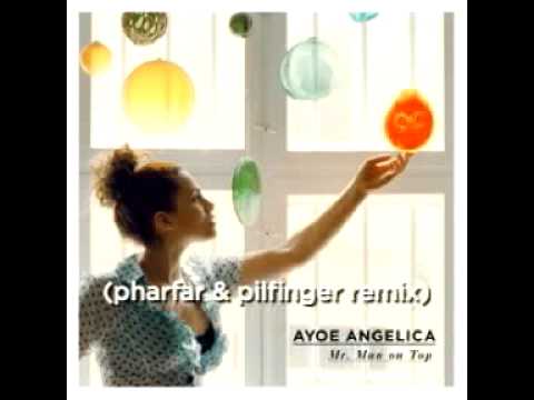 Ayoe Angelica - Mr. Man On Top (pharfar & pilfinger remix)