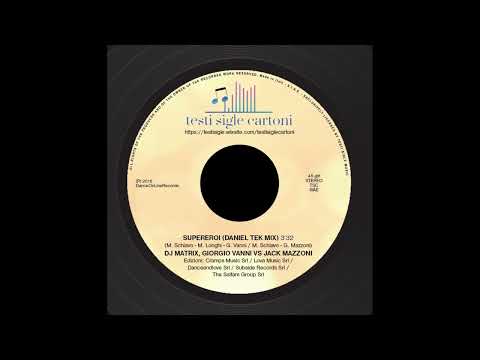 Supereroi (Daniel Tek Mix) (DJ Matrix feat. Giorgio Vanni vs Jack Mazzoni)
