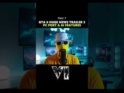 GTA 6 NEWS – Trailer 3, PC Version & AI Features! (Pt. 7)😮