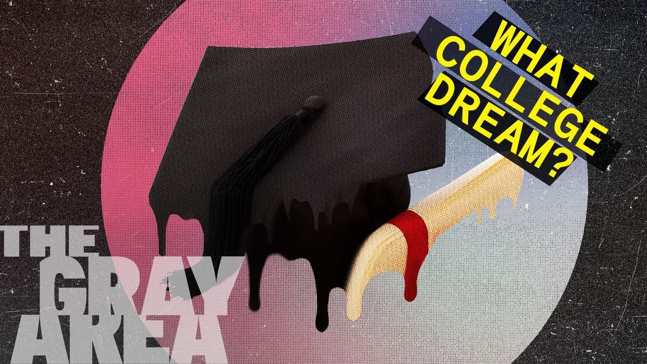The college dream is falling apart | The Gray Area