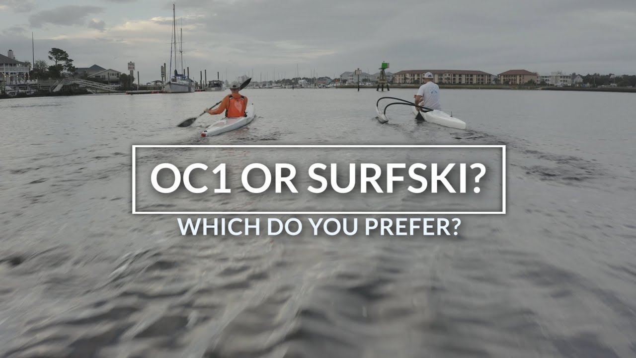 OC1 or Surfski? Which do you prefer?