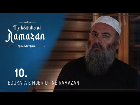 Edukata e njeriut në Ramazan┇Hoxhë Bekir Halimi┇10┇