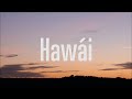 Maluma Hawái Letra Lyrics von Mr Sh Maluma Hawái Letra Lyrics von Mr Sh
