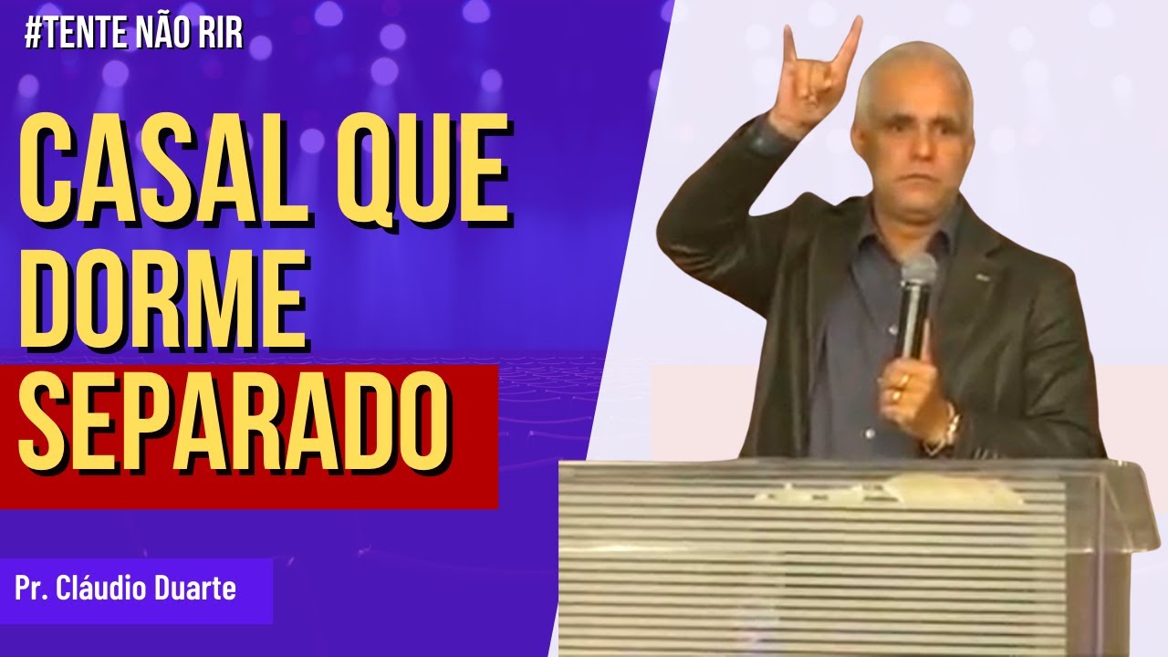 Pr Cláudio Duarte - Casal que dorme separado - Claudio Duarte 2020