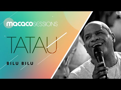 Tatau - Bilu Bilu | Macaco Sessions (Ao Vivo)