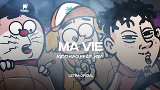kidd Keo - Ma Vie feat. Yay (Bienvenidos a YONKILAND) (Lyric Video) | CantoYo