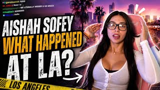 Aishah Sofey — WHAT REALLY HAPPENED in LA! 😳 | Crazy Stream Moments