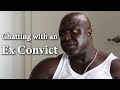 Chatting with an Ex-Convict