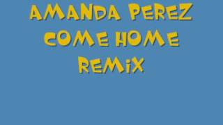 amanda perez come home remix
