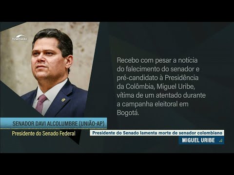 Davi Alcolumbre lamenta morte do senador colombiano Miguel Uribe