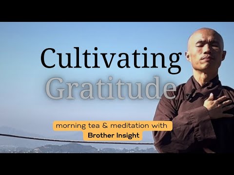 Cultivate Gratitude for Yourself and Others | Morning Tea Meditation and Short Teaching