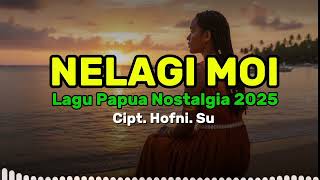 Download lagu Lagu Papua Nostalgia//NELAGI MOI//Cipt.Hofni.Su mp3