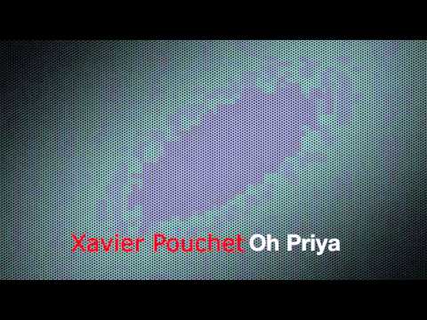 Xavier Pouchet - Oh Priya {2011} HD