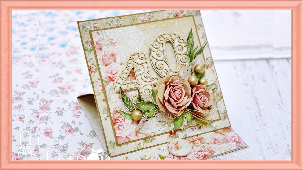 Kartka sztalugowa - jak ją zrobić Kurs scrapbooking na kartkę na 40 urodziny