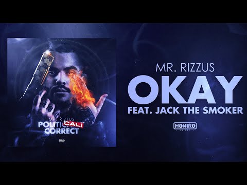 MR. RIZZUS feat. JACK THE SMOKER - OKAY (prod by RIC DE LARGE)