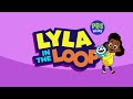Lyla In The Loop Theme Song NEW Series On PBS Kids