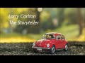 Larry Carlton - The Storyteller