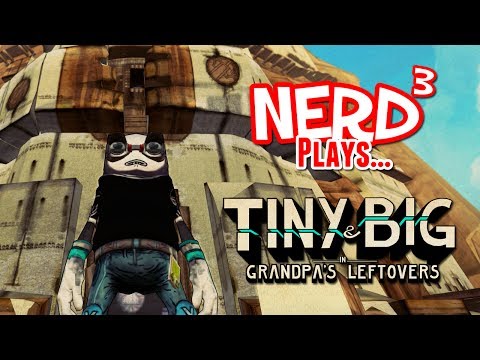 Nerd³ Plays... Tiny and Big: Grandpa's Leftovers