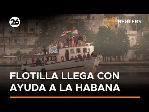 ‘Cuba no está sola’: una flotilla llega a La Habana con 30 toneladas de ayuda humanitaria | #Reuters