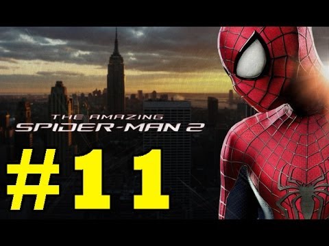 The Amazing Spider-Man 2 : Gameplay Walkthrough - Part 11 (Video Game)(PS4/PS3/Xbox One/Xbox 360/PC)