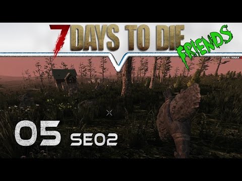 7 DAYS TO DIE Alpha 15 ★ Friends ★ 05 Mutter ist Tot! ★  Deutsch German Gameplay