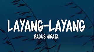 Download lagu BAGUS WIRATA - LAYANG LAYANG (LIRIK LAGU) mp3