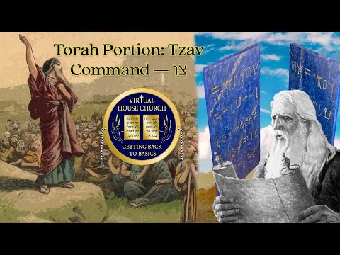 2021 Virtual House Church - Bible Study - Week 25: Tzav
