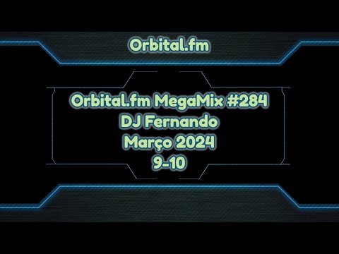 Orbital.fm MegaMix - #284 (Março 2024) - DJ Fernando (9-10)
