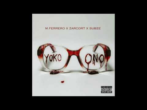 M.Ferrero x Zarcort x Subze - Yoko Ono (Audio)